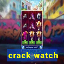 crack watch